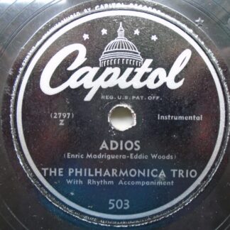 Philharmonica Trio Adios 78 Capitol 503 EX 1940s 10 inch 78rpm shellac single, US pressing