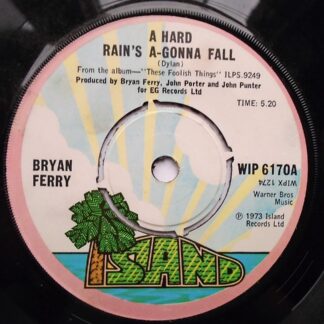Bryan Ferry A Hard Rain's A-Gonna Fall 7" Island WIP6170 VG 1973