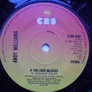 Andy Williams If You Ever Believed 7" CBS SCBS4682 EX 1976
