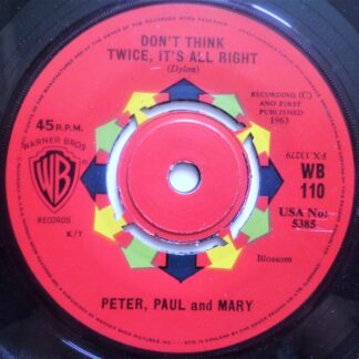 Peter Paul & Mary Don't Think Twice It's All Right 7" Warner Bros WB110 VG 1963
