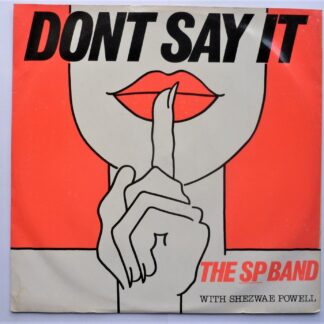 SP Band Don't Say It 12" Stage Bond STAGET1 VG/VG 1986 12 inch, a-side featuring Shezwae Powell