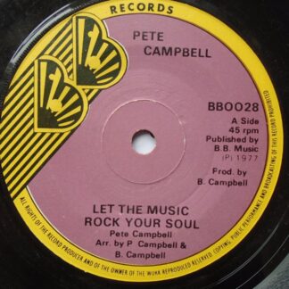 Pete Campbell Let The Music Rock Your Soul 7" BB BBOO28 EX 1977