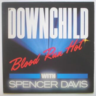 Downchild Blood Run Hot LP Attic LAT1117 EX/EX 1981 with Spencer Davis