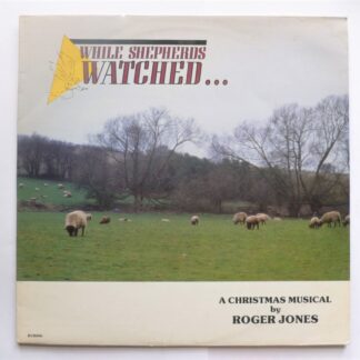 While Shepherds Watched LP Riverbank RVB006 EX/VG 1987 a Christmas musical by Roger Jones