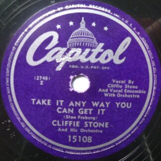 Cliffie Stone Take It Anywhere You Can Get It 78 Capitol 15108 EX 1940s 10" 78rpm single, US pressing