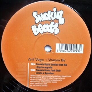 Arif Vega I Wanna Be Smokin Beats Soulful Club Mix 12" Smokin Beats SMB042 EX 2004 12 inch in plain white sleeve