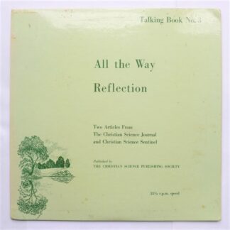 All The Way Reflection LP Christian Science Publishing Society XTV94607 EX/VG 1970s US pressing, Braille on side one label