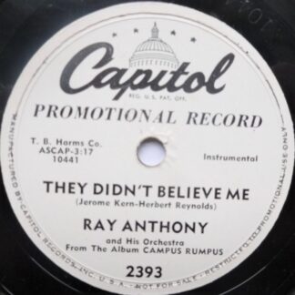 Ray Anthony They Didn't Believe Me 78 Columbia 2393 EX 1953 10" 78rpm single, US pressing