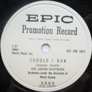 De John Sisters Should I Run 78 Epic 9009 EX 1950s 10" 78rpm vinyl single, US pressing, promo