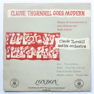 Claude Thornhill Claude Thornhill Goes Modern 10"LP London HAPB1019 EX/EX 1950s 10 inch LP