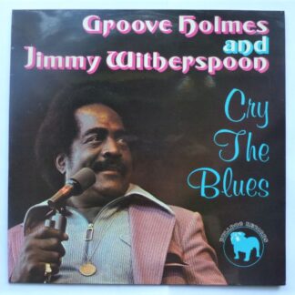 Groove Holmes & Jimmy Witherspoon Cry The Blues LP Bulldog BDL1012 EX/EX 1970s as Groove Holmes