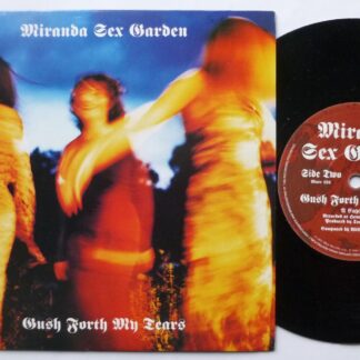 Miranda Sex Garden Gush Forth My Tears 7" Mute MUTE123 EX/EX 1991 picture sleeve
