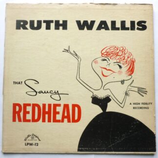 Ruth Wallis That Saucy Redhead LP Graph LPW12 EX/G 1950s US pressing, LP acetate with handwritten Graph labels in stock issue US sleeve which is split along all of top edge and half of bottom edge