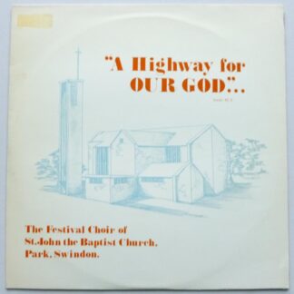 Festival Choir Of St John Baptist Church Swindon A Highway For Our God LP RR101 EX/EX 1977 white label with 1 & 2 written on