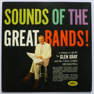 Glen Gray Sounds Of The Great Bands Vol 2 LP Capitol LCT6178 EX/EX 1958 sleeve has tax stamp on rear
