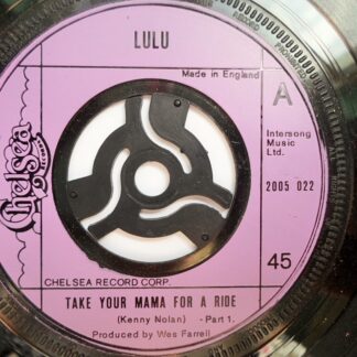 Lulu Take Your Mama For A Ride 7" Chelsea 2005 022 EX 1975