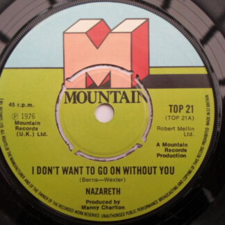 Nazareth I Don't Want To Go On Without You 7" Mountain TOP21 EX 1976