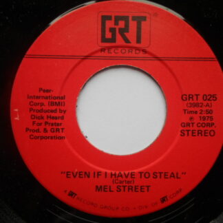 Mel Street Even If I Have To Steal 7" GRT GRT025 EX 1975 US pressing