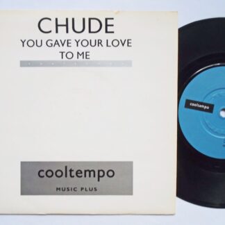 Chude You Gave Your Love To Me 7" Cooltempo COOL155 EX /EX 1987 picture sleeve