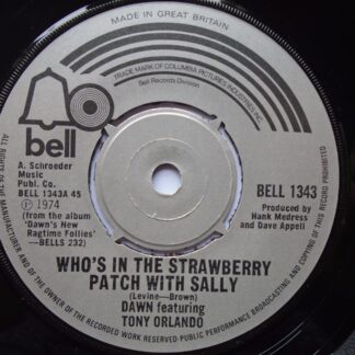 Dawn Who's In The Strawberry Patch With Sally 7" Bell BELL1343 EX 1974 featuring Tony Orlando
