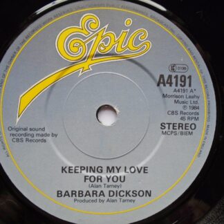 Barbara Dickson Keeping My Love For You 7" Epic A4191 EX 1984