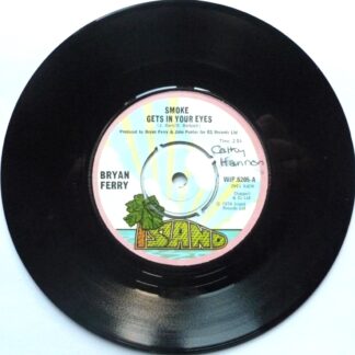 Bryan Ferry Smoke Gets In Your Eyes 7" Island WIP6205 VG 1974 there is writing on side one label