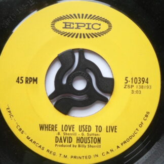 David Houston Where Love Used To Live 7" Epic 510394 EX 1970s Canadian pressing