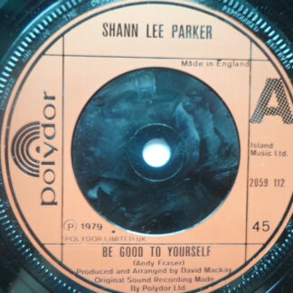 Shann Lee Parker Be Good To Yourself 7" Polydor 2059 112 EX 1979