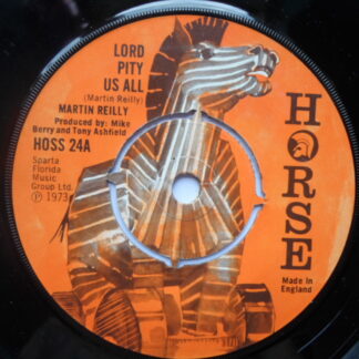 Martin Reilly Lord Pity Us All 7" Horse HOSS24 EX 1973