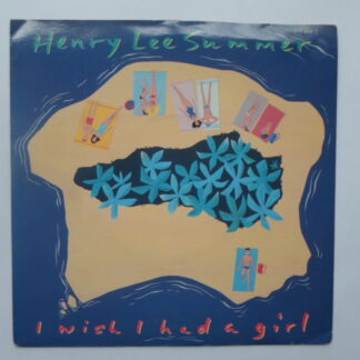 Henry Lee Summer I Wish I Had A Girl 7" Epic 651 4847 EX/EX 1986 picture sleeve