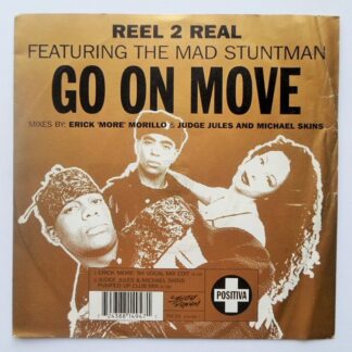 Reel 2 Real Go On Move Erick More 94 Vocal Mix Edit 7" Positiva TIV15 EX/EX 1994 picture sleeve, with insert, b-side by Judge Jools & Michael Skins