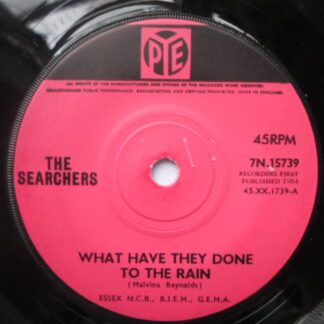 Searchers What Have They Done To The Rain 7" Pye 7N15739 EX 1964 pink label