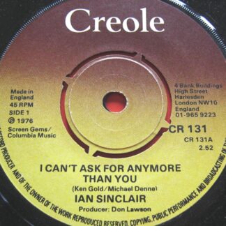 Ian Sinclair I Can't Ask For Any More Than You 7" Creole CR131 EX 1976