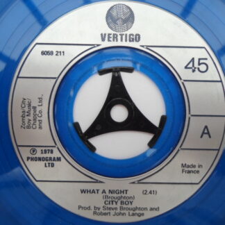 City Boy What A Night 7" Vertigo 6059211 EX 1978 blue vinyl, machine cut centre, plastic label, French