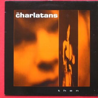 Charlatans Then 12" Situation Two SIT74T EX/EX 1990 12 inch, mispressing Taurus Moaner Instrumental plays Taurus Moaner Vocal instead