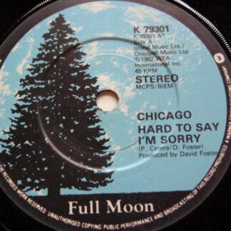 Chicago Hard To Say I'm Sorry 7" Full Moon K79301 EX 1982