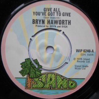 Bryn Haworth Give All You've Got To Give 7" Island WIP6240 EX 1975