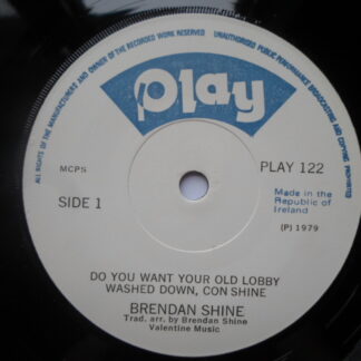 Brendan Shine Do You Want Your Old Lobby Washed Down Conshine 7" Play PLAY122 EX 1979 Irish pressing