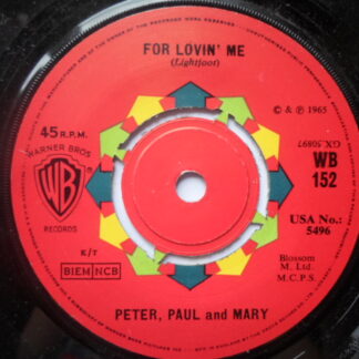 Peter Paul & Mary For Lovin' Me 7" Warner Bros WB152 EX 1965