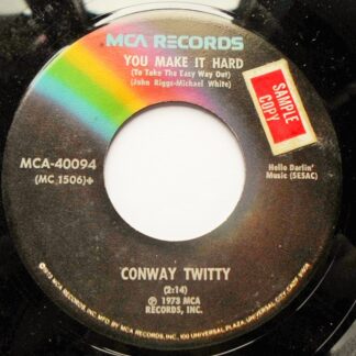 Conway Twitty You Make It Hard 7" MCA MCA 40094 EX 1973 US pressing