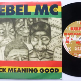 Rebel MC Black Meaning Good 7" Desire WANT47 EX/EX 1991 picture sleeve