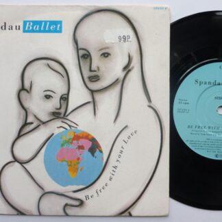 Spandau Ballet Be Free With Your Love 7" CBS SPANS4 EX/VG 1989 picture sleeve has price sticker on front