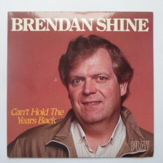Brendan Shine Can't Hold The Years Back 7" Play PLAY155 EX/EX 1984 picture sleeve