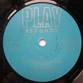 Brendan Shine My Old Country Home 7" Play PLAY147 EX 1982 sleeve signed by Brendan Shine