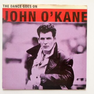 John O'Kane The Dance Goes On 7" Circa YR75 EX/EX 1991 picture sleeve
