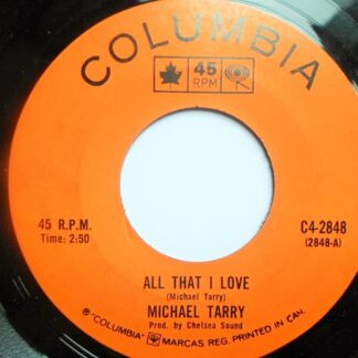 Michael Tarry All That I Love 7" Columbia C42848 EX 1970s Canadian pressing