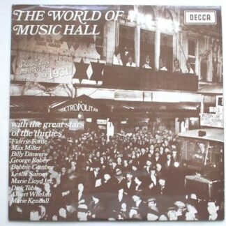 The World Of Music Hall LP Decca PA81 EX/EX 1970 Tracks: Leslie Sarony - In The Twi-Twi-Twilight, Florrie Forde - She's A Lassie From Lanccashire, Billy Danvers - Kiss Me, George Robey - It's The First Time I've Ever Done That, Marie Kendall - Memorie Of Marie Mandall Medley, Albert Whelan - Intro To Th