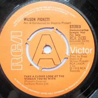 Wilson Pickett Take A Closer Look At The Woman You're With 7" RCA Victor RCA2430 VG 1973 demo