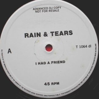 Rain & Tears I Had A Friend 12" T1064DL EX 1980s 12 inch, DJ copy