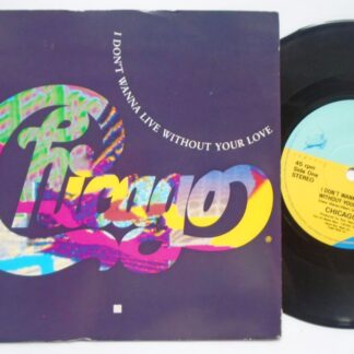 Chicago I Don't Wanna Live Without Your Love 7" Full Moon W7855 EX/VG 1988 picture sleeve